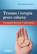 Trauma i t... - Paris Goodyear-Brown -  foreign books in polish 