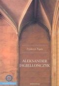 Aleksander... - Fryderyk Papee -  Polish Bookstore 