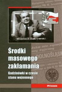 Obrazek Środki masowego zakłamania Gadzinówki w czasie stanu wojennego