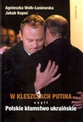 Książka : W kleszcza... - Agnieszka Wołk-Łaniewska, Jakub Kopeć