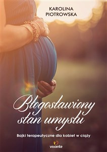 Picture of Błogosławiony stan umysłu Bajki terapeutyczne dla kobiet w ciąży