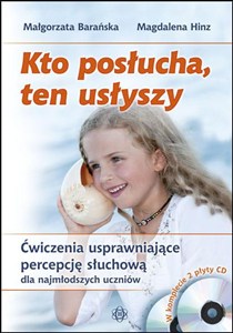 Obrazek Kto posłucha ten usłyszy + 2CD Ćwiczenia usprawniające percepcję słuchową dla najmłodszych uczniów
