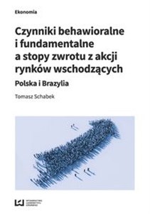 Picture of Czynniki behawioralne i fundamentalne a stopy zwrotu z akcji rynków wschodzących Polska i Brazylia