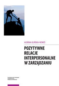 Picture of Pozytywne relacje interpersonalne w zarządzaniu