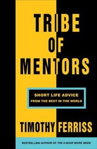 Picture of Tribe of Mentors Short Life Advice from the Best in the World