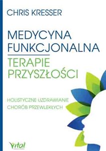 Picture of Medycyna funkcjonalna terapie przyszłości Holistyczne uzdrawianie chorób przewlekłych