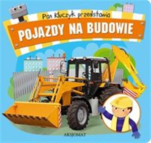 Obrazek Pan Kluczyk przedstawia Pojazdy na budowie