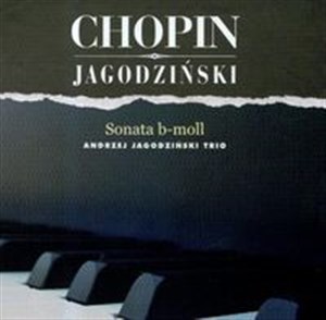 Obrazek Chopin Jagodziński Sonata b-moll