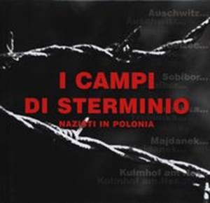 Obrazek Niemieckie miejsca zagłady w Polsce  wersja włoska I campi di sterminio nazisti in Polonia