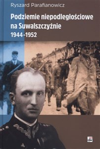 Picture of Podziemie niepodległościowe na Suwalszczyźnie 1944-1952