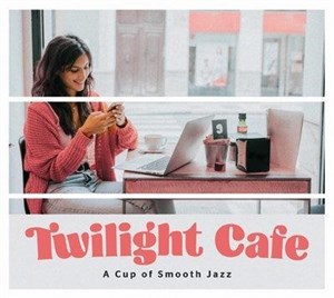 Picture of Twilight Cafe - A Cup of Smooth Jazz CD
