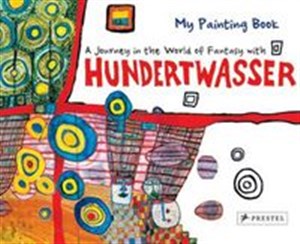 Obrazek My Painting Book: Journey in the World of Fantasy with Hundertwasser Journey in the World of Fantasy with Hundertwasser