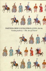 Obrazek Bartholomaus Schachman 1559-1614 Sztuka podróży Tom 1-2 Pakiet