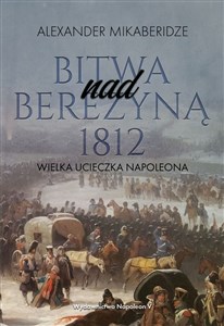 Obrazek Bitwa nad Berezyną 1812 Wielka ucieczka Napoleona