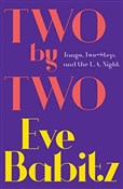 Polska książka : Two by Two... - Eve Babitz
