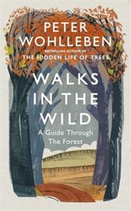 Picture of Walks in the Wild A guide through the forest with Peter Wohlleben