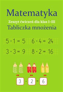 Picture of Matematyka Tabliczka mnożenia Zeszyt ćwiczeń dla  klas 1-3