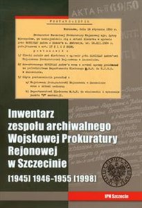 Obrazek Inwentarz zespołu archiwalnego Wojskowej Prokuratury Rejonowej w Szczecinie