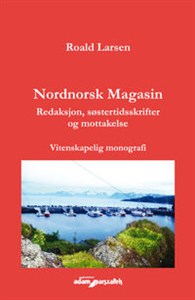 Obrazek Nordnorsk Magasin. Redaksjon, søstertidsskrifter og mottakelse. Vitenskapelig monografi