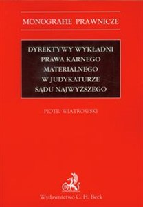 Obrazek Dyrektywy wykładni prawa karnego materialnego w judykaturze Sądu Najwyższego