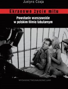 Picture of Ekranowe życie mitu Powstanie warszawskie w polskim flmie fabularnym