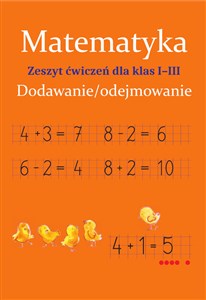 Picture of Matematyka Dodawanie i odejmowanie Zeszyt ćwiczeń dla klas 1-3