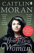 How To Be ... - Caitlin Moran -  foreign books in polish 