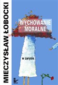Zobacz : Wychowanie... - Mieczysław Łobocki
