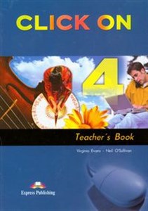 Obrazek Click On 4 Teacher's Book Gimnazjum
