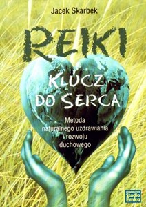 Obrazek Reiki klucz do serca Metoda naturalnego uzdrawiania i rozwoju duchowego