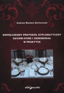 Picture of Współczesny protokół dyplomatyczny savoir-vivre i ceremoniał w praktyce