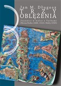 Polska książka : Trzy oblęż... - Jan M. Długosz