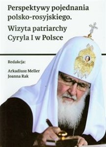 Picture of Perspektywy pojednania polsko-rosyjskiego Wizyta patriarchy Cyryla I w Polsce