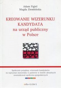 Picture of Kreowanie wizerunku kandydata na urząd publiczny w Polsce