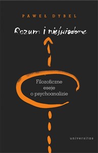 Picture of Rozum i nieświadome Filozoficzne eseje o psychoanalizie
