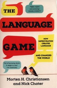 Obrazek The Language Game How improvisation created language and changed the world