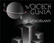 Złe wszech... - Wojciech Gunia -  books from Poland