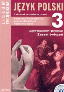 Obrazek Język polski 3 Zeszyt ćwiczeń Człowiek w świecie uczuć Zakres podstawowy i rozszerzony Liceum, technikum