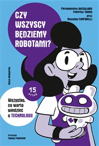 Picture of Czy wszyscy będziemy robotami? Wszystko, co warto wiedzieć o technologii