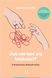 Obrazek Jak nie bać się bliskości? O budowaniu dobrych więzi