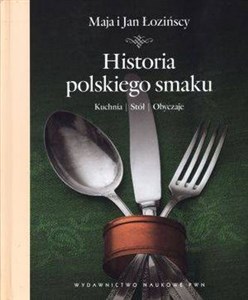 Picture of Historia polskiego smaku Kuchnia Stół Obyczaje