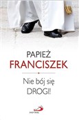 Nie bój si... - Papież Franciszek -  Polish Bookstore 