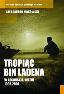 Picture of Tropiąc Bin Ladena W afgańskiej matni 1997-2007
