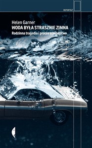Picture of Woda była strasznie zimna. Rodzinna tragedia i proces o zabójstwo