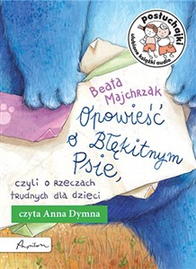Picture of [Audiobook] Posłuchajki Opowieść o Błękitnym Psie czyli o rzeczach trudnych dla dzieci