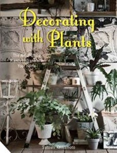 Obrazek Decorating with Plants The Art of Using Plants to Transform Your Home