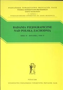 Picture of Badania fizjograficzne nad Polską Zachodnią Seria B - Botanika, tom 57