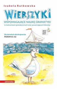 Picture of Wierszyki wspomagające naukę gramatyki (z ćwiczeniami gramatycznymi oraz poszerzającymi leksykę). Dla dorosłych obcokrajowców. Poziom A1 –