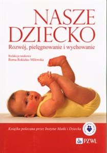 Obrazek Nasze dziecko Rozwój, pielęgnowanie i wychowanie