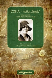 Obrazek Zofia - matka Żegoty Wspomnienia o Zofii Kossak-Szatkowskiej